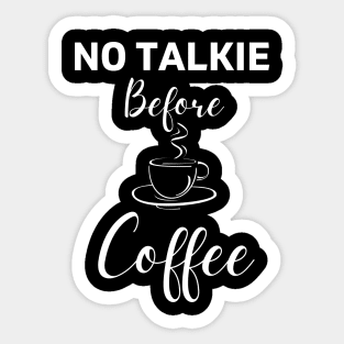 No Talkie Before Coffee Sticker